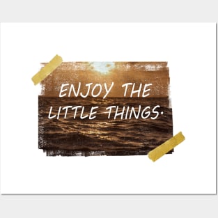 Enjoy the little things. Posters and Art